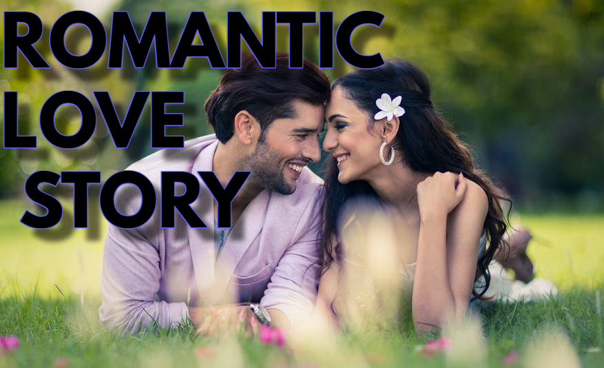 ROMANTIC LOVE STORY