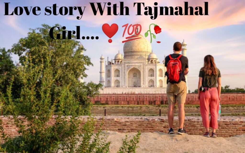 Love Story With Tajmahal Girl